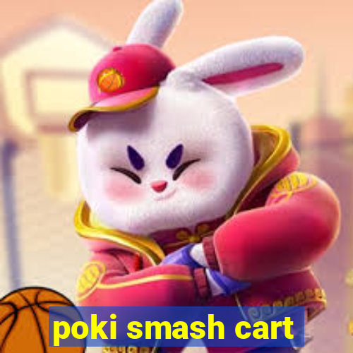 poki smash cart